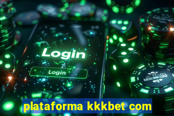 plataforma kkkbet com